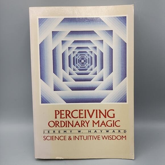 Perceiving Ordinary Magic Science and Intuitive Wisdom by Jeremy W. Hayward - Picture 1 of 13
